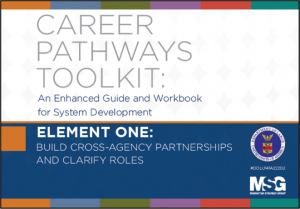 Image of cover of Career Pathways Toolkit An Enhanced Guide and Workbook for System Development Element One Build Cross-Agency Partnerships and Clarify Roles handbook.