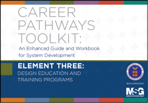 Image of cover of Career Pathways Toolkit: An Enhanced Guide and Workbook for System Development Element Three: Design Education and Training Programs handbook.